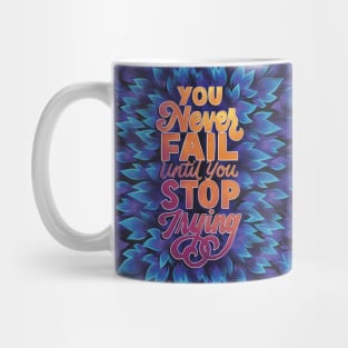Until You Stop Trying Mug